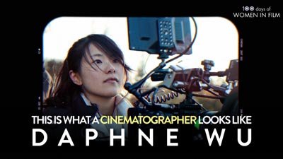 Daphne Wu - cinematographer - 100 Days of Women in Film