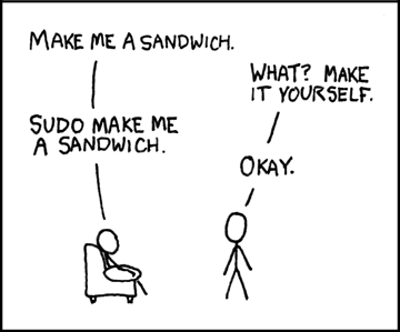 a cartoon showing a person on an armchair asking "make me a sandwich" - another person replies "what? make it yourself". Then the person says "sudo make me a sandwich" and the other person replies "okay"