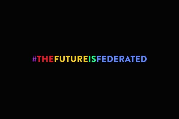 a black screen with the title #TheFutureIsFederated in rainbow colors